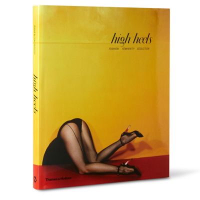 BOOKSHOP High Heels: Fashion Femininity Seduction by Ivan Vartanian and James Crump